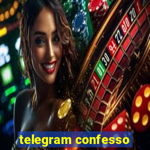 telegram confesso